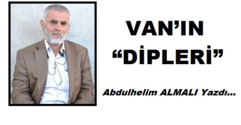 Nedir Van’ın dipleri?