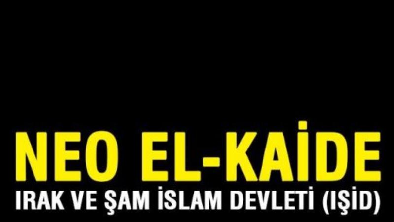 Neo el-Kaide: Irak ve Şam İslam Devleti (IŞİD)