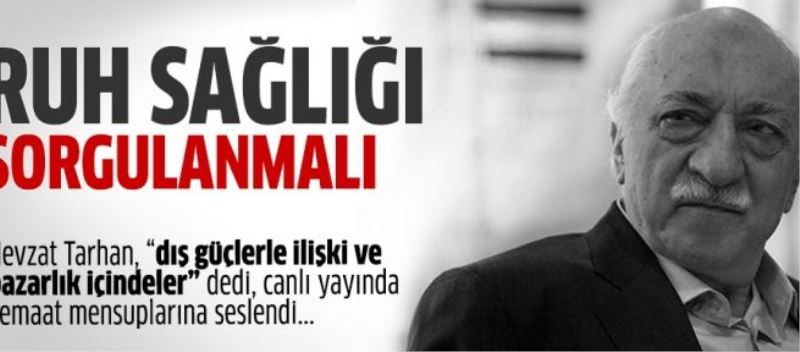 Nevzat Tarhan: Fethullah Gülen