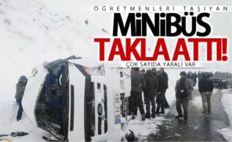 Öğretmenleri taşıyan minibüs takla attı! 