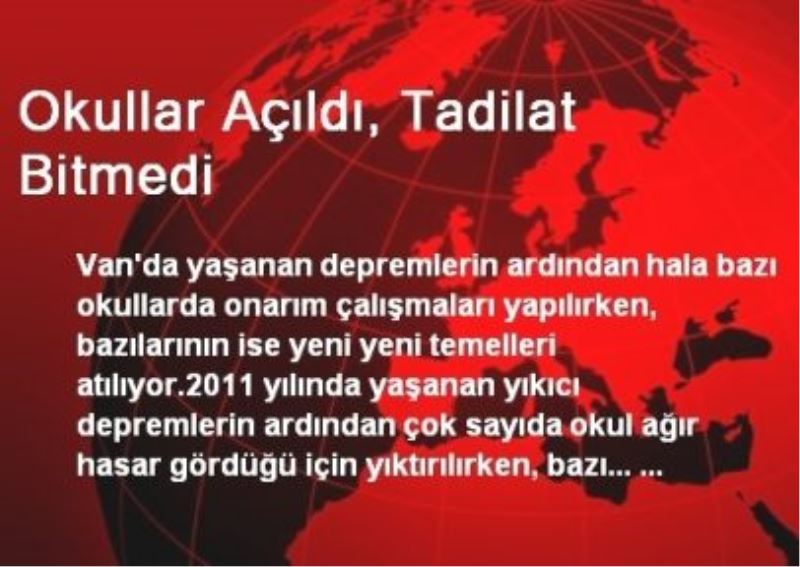 Okullar Açıldı, Tadilat Bitmedi