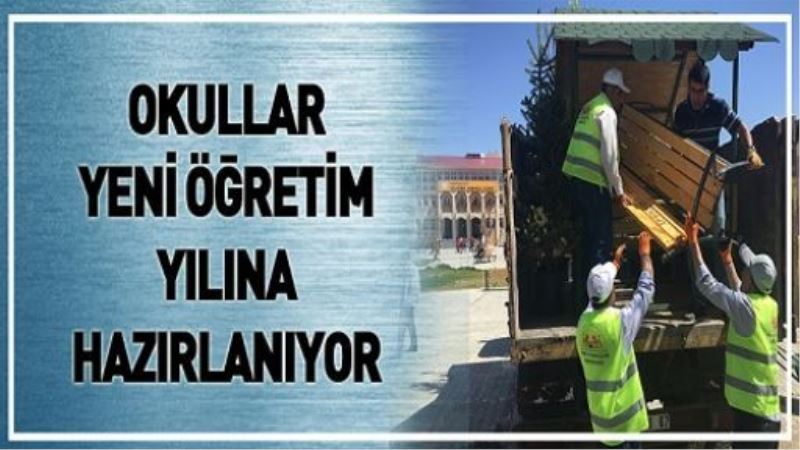 OKULLAR YENİ ÖĞRETİM YILINA HAZIRLANIYOR