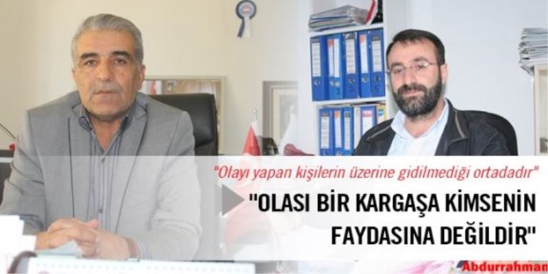 `Olası bir kargaşa kimsenin faydasına değildir`