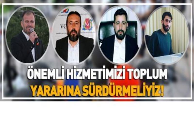 ÖNEMLİ HİZMETİMİZİ TOPLUM YARARINA SÜRDÜRMELİYİZ!