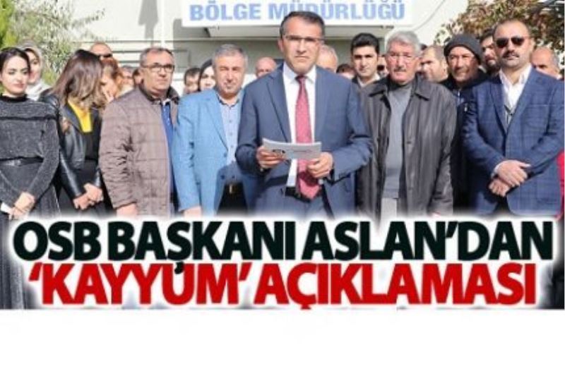 OSB Başkanı Aslan: Görevimizin başındayız!