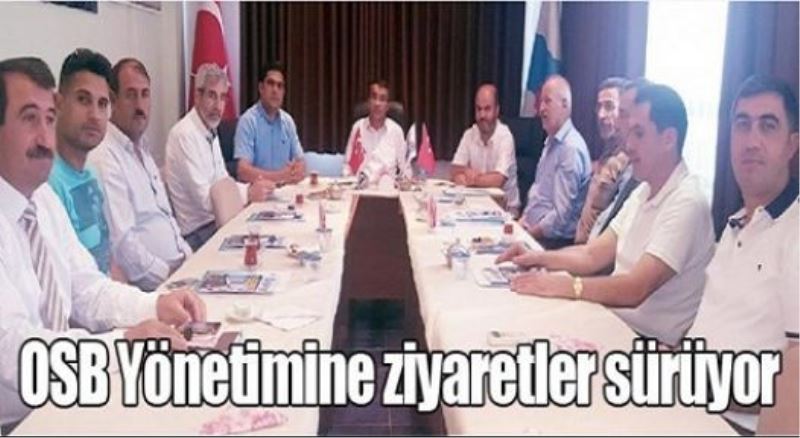 OSB Yönetimine ziyaretler sürüyor