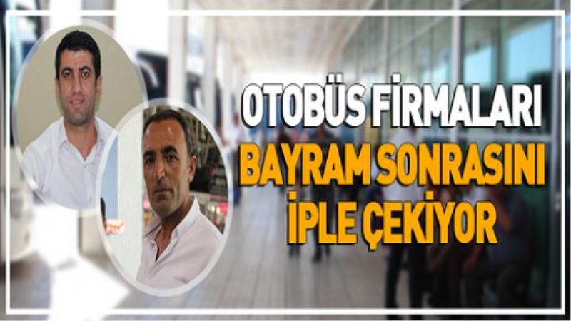 VİDEO İZLE-Otobüs firmaları bayram sonrasını iple çekiyor