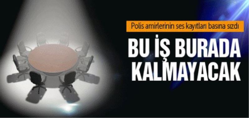 Paralel Yapı Polisi: Bu iş burada kalmayacak!