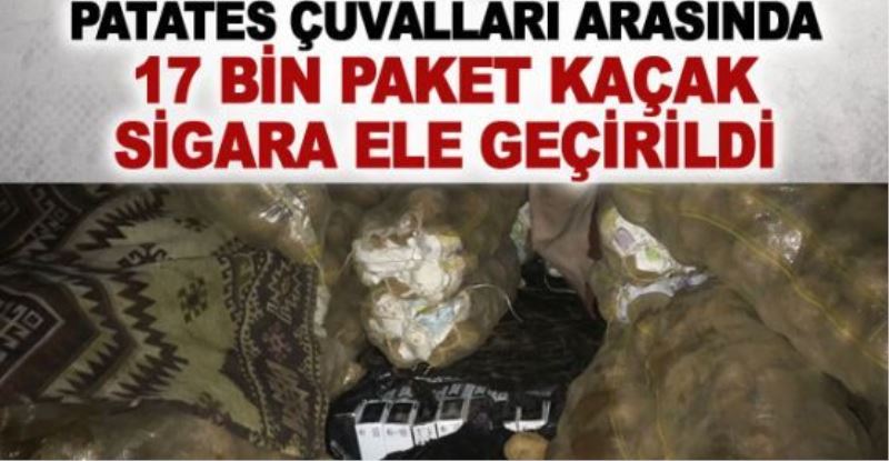 Patates çuvalları arasında 17 bin paket kaçak sigara ele geçirildi