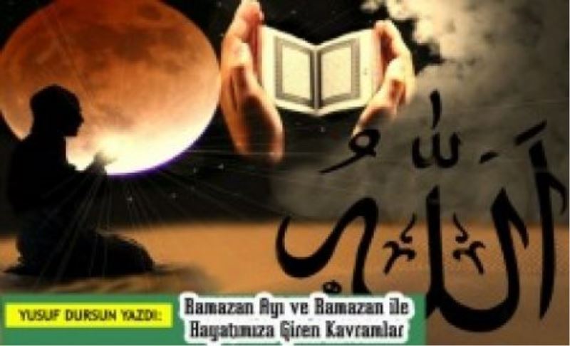 Ramazan Ayı ve Ramazan ile Hayatımıza Giren Kavramlar 