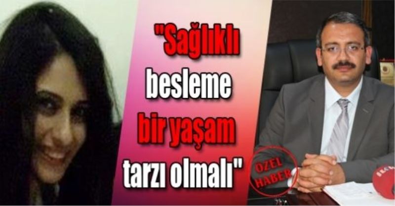 “Sağlıklı besleme bir yaşam tarzı olmalı“FOTO GALERİ..