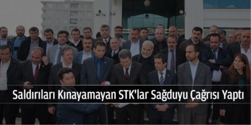 Saldırıları kınayamayan STK`lar sağduyu çağrısı yaptı