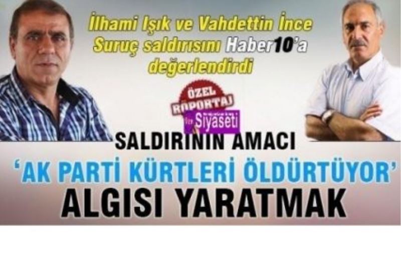 Saldırının amacı “AK Parti Kürtleri öldürtüyor“ algısı yaratmak!