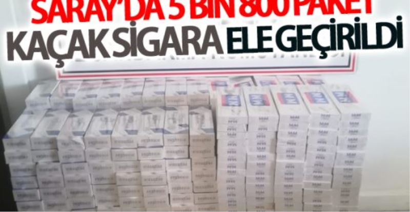 Saray’da 5 bin 800 paket kaçak sigara ele geçirildi