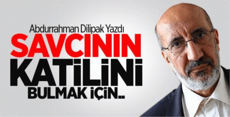 Savcının katilini bulmak için