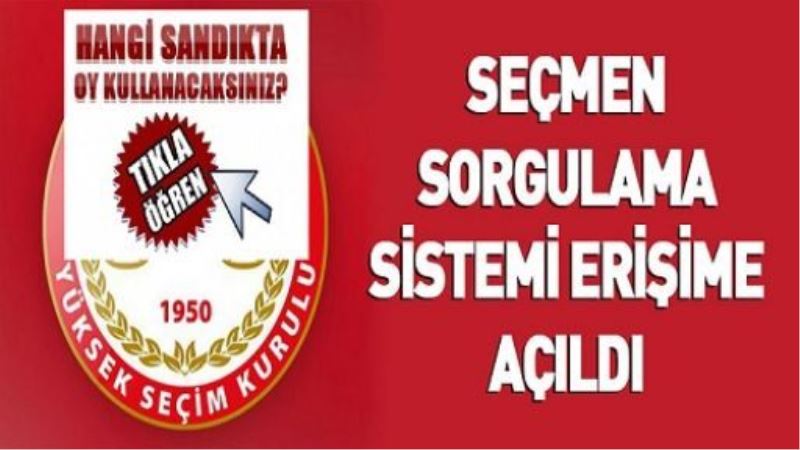 Seçmen sorgulama sistemi erişime açıldı