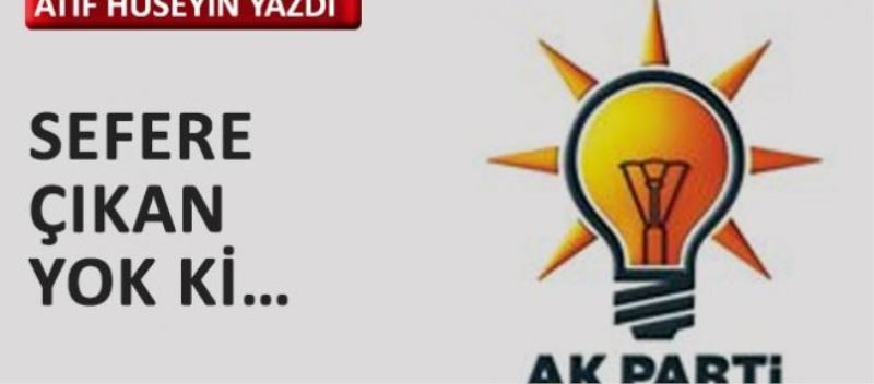 Sefere çıkan yok ki…