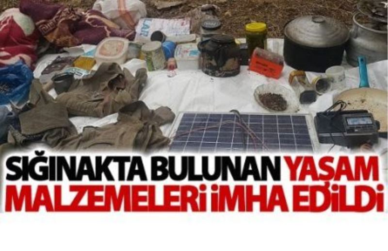 Sığınağın içerisinde bulunan yaşam malzemeleri olay yerinde imha edildi