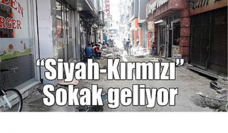 “Siyah-Kırmızı” Sokak geliyor