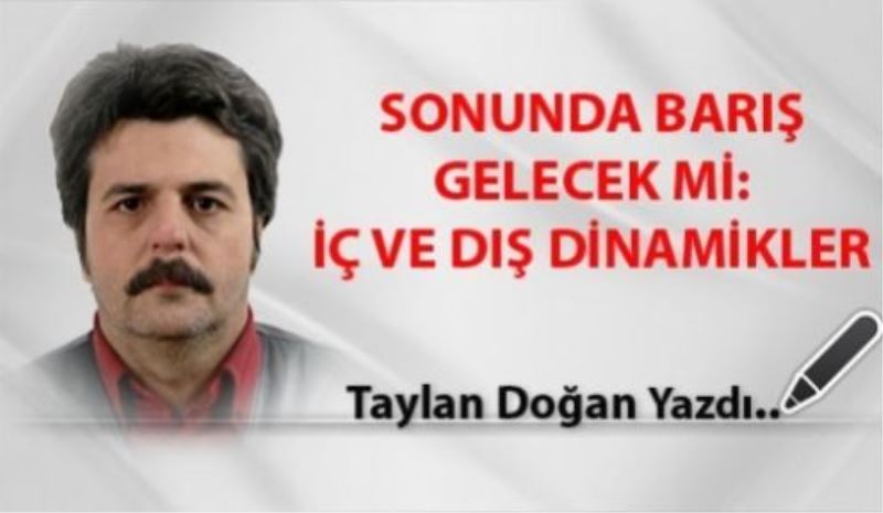 Sonunda Barış Gelecek Mi: İç ve Dış Dinamikler