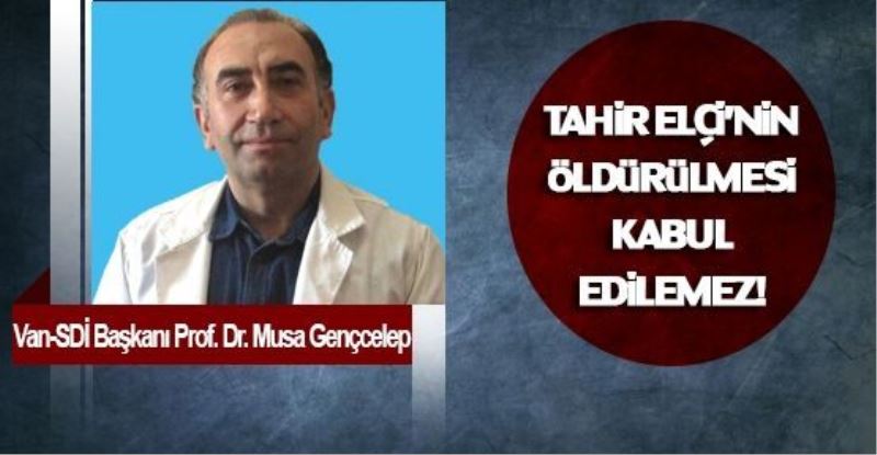 TAHİR ELÇİ’NİN ÖLDÜRÜLMESİ KABUL EDİLEMEZ!