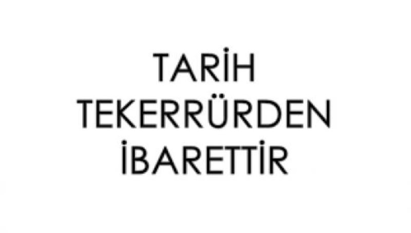 Tarih Bir Tekerrürden mi İbarettir?