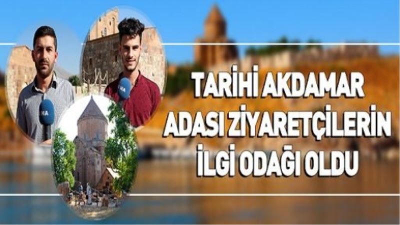 VİDEO İZLE-Tarihi Akdamar Adası ziyaretçilerin ilgi odağı oldu