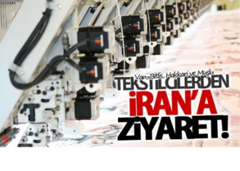 Tekstilciler İran’ı ziyaret edecek