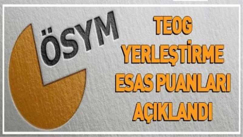 TEOG yerleştirme esas puanları açıklandı