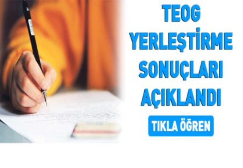 TEOG yerleştirme sonuçları açıklandı