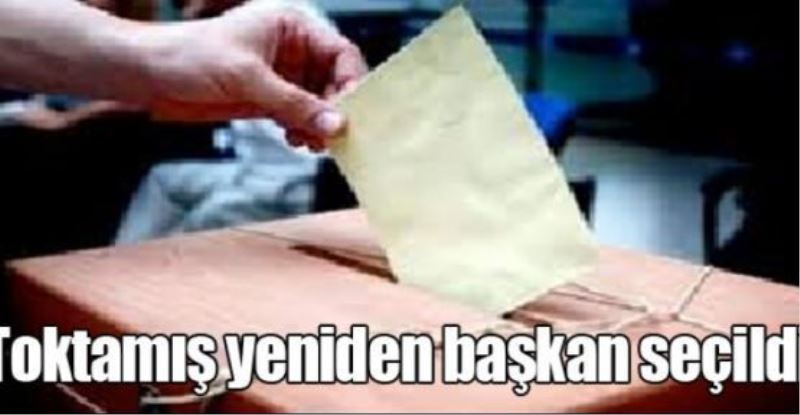 Toktamış yeniden başkan seçildi