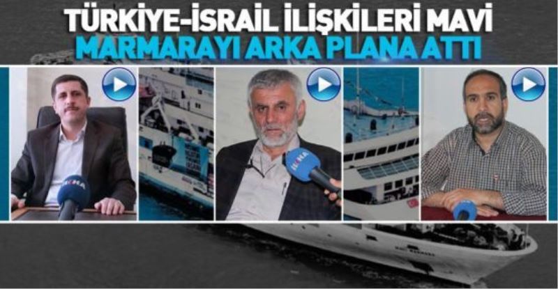 “TÜRKİYE-İSRAİL İLİŞKİLERİ MAVİ MARMARA