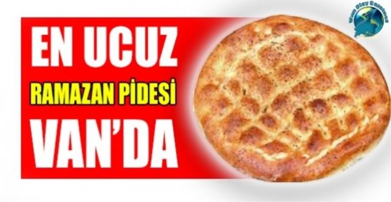   Türkiye’nin en ucuz Ramazan Pidesi Van’da