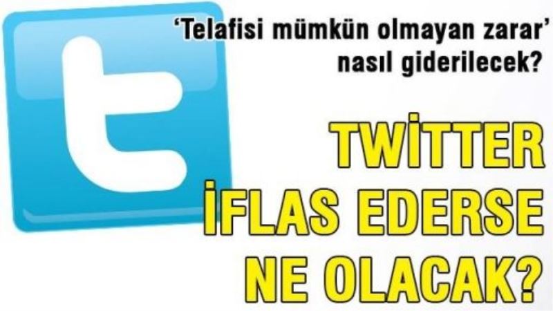 Twitter iflas ederse ne olacak?