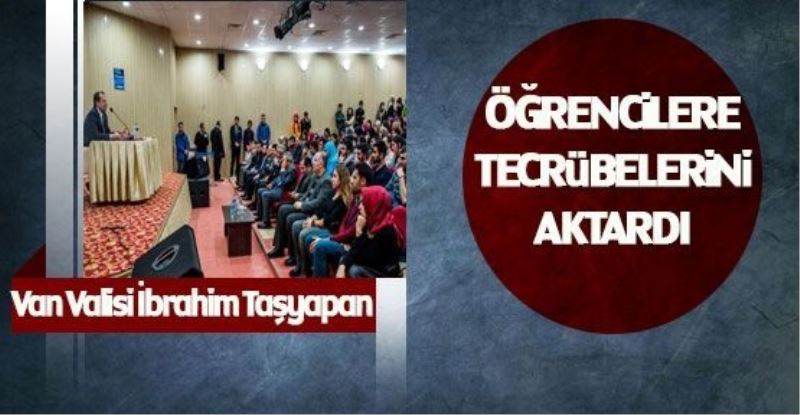 Vali Taşyapan tecrübelerini anlattı