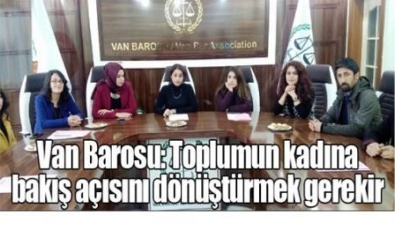 Van Barosu: Toplumun kadına bakış açısını dönüştürmek gerekir