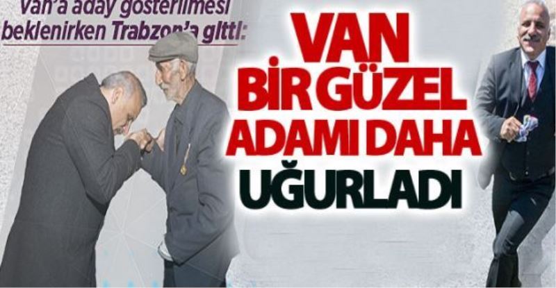 Van Bir Güzel Adamı Daha Uğurladı