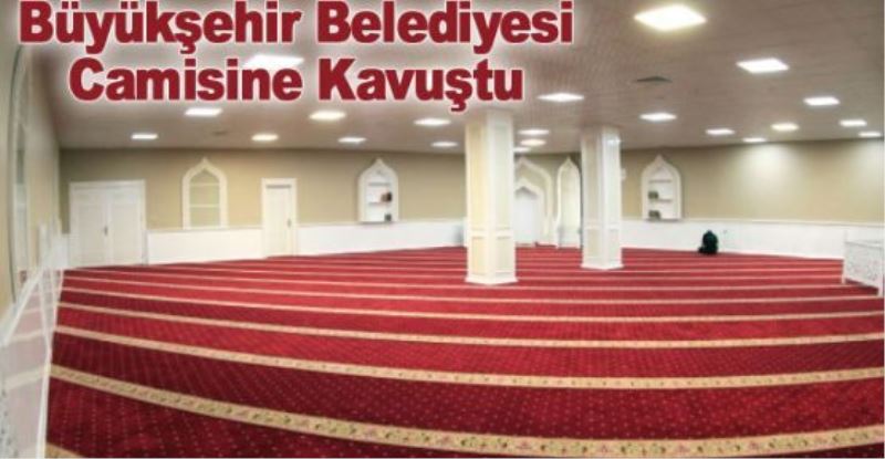 Van Büyükşehir Belediyesi camisine kavuştu