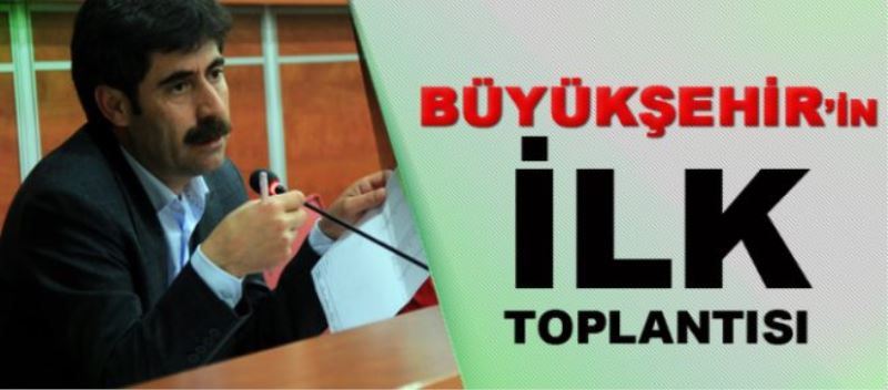 Van Büyükşehir Belediyesi ilk meclis toplantısını gerçekleştirdi