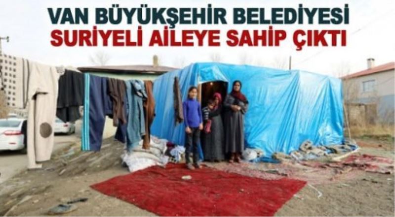 Van Büyükşehir Belediyesi Suriyeli aileye sahip çıktı