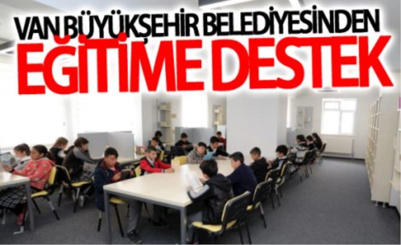 Van Büyükşehir Belediyesinden eğitime destek