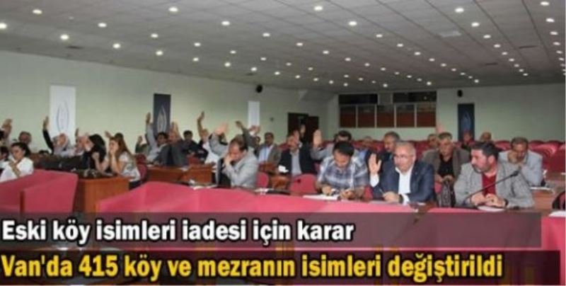 Van Büyükşehir Meclisi, eski köy isimlerinin iadesi için karar aldı