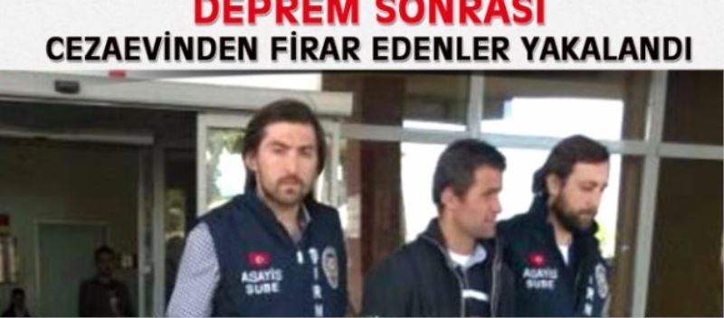 Van Depremi Sonrası Cezaevinden Firar Eden Şahıs Yakalandı