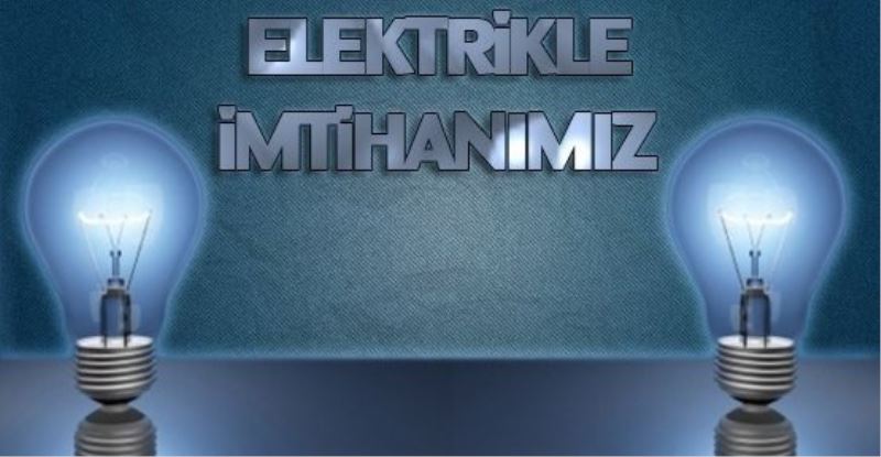 VAN HALKININ ELEKTRİK KESİNTİLERİ İLE İMTİHANI