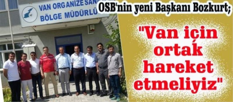 “Van için ortak hareket etmeliyiz“