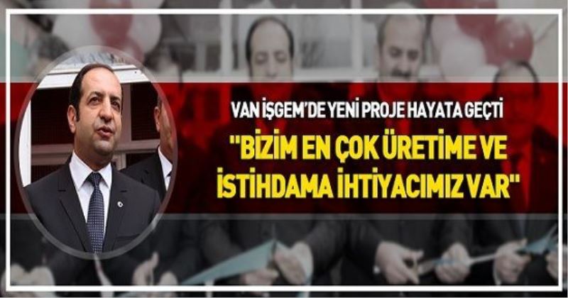 VAN İŞGEM’DE YENİ PROJE HAYATA GEÇTİ