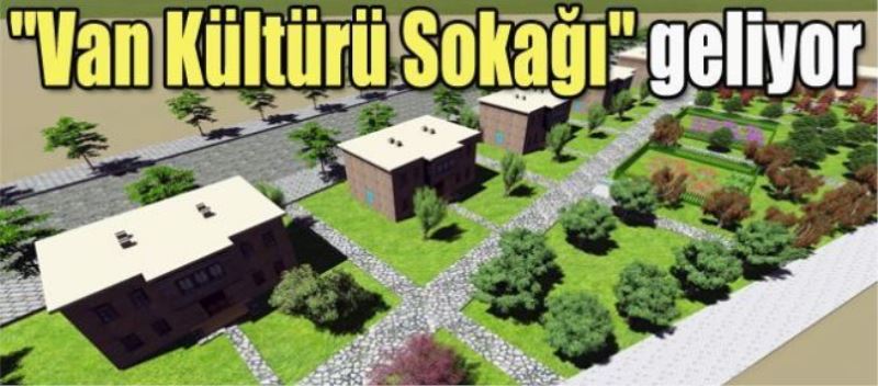 ‘Van Kültürü Sokağı’ Projesi onaylandı