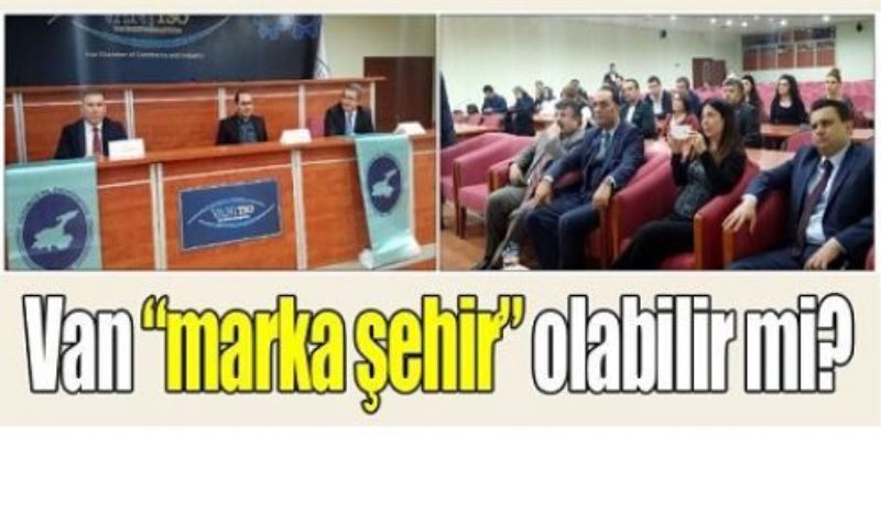 Van “marka şehir” olabilir mi?