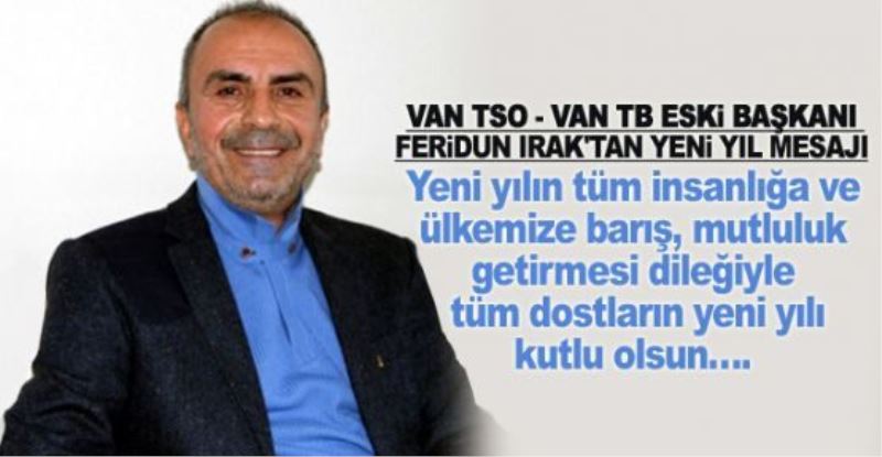 Van Tso, Van TB eski başkanı Feridun Irak