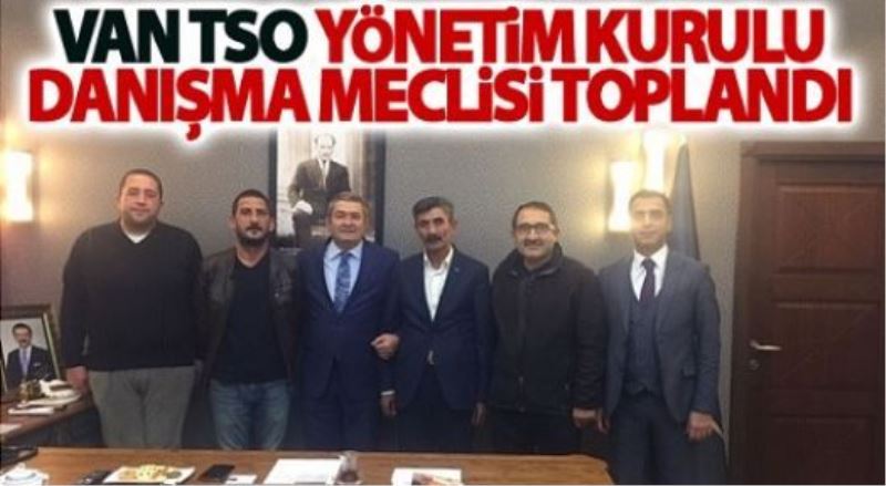 Van TSO yönetim kurulu danışma meclisi toplandı